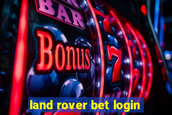 land rover bet login